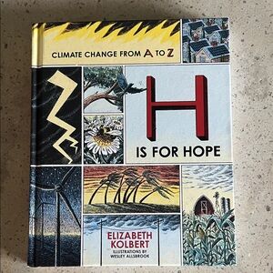 “H is for Hope” book by Elizabeth Kolbert, Illustrations by Wesley Allsbrook
